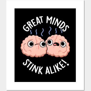 Great Minds Stink Alike Cute Brain Pun Posters and Art